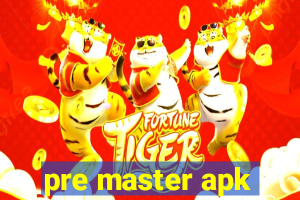 pre master apk